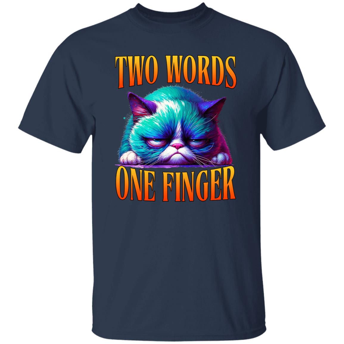 Two words one finger T-Shirt Grumpy cat Funny sarcastic Birthday gift Unisex tee Black Navy Dark Heather-Family-Gift-Planet