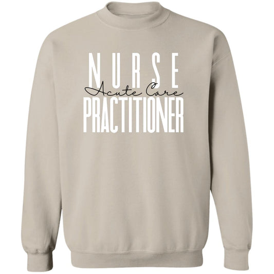 Acute Care Nurse Practitioner Unisex Sweatshirt Crewneck Sand S-2XL-Sand-Family-Gift-Planet