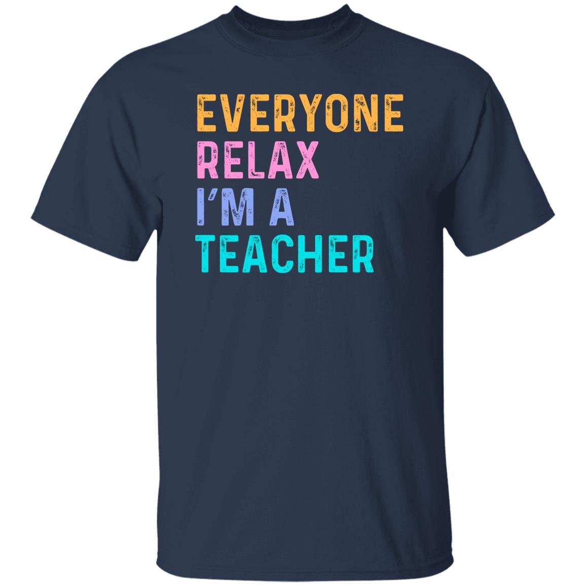 Funny Teacher T-Shirt Everyone relax I'm a teacher Unisex tee Black Navy Dark Heather-Family-Gift-Planet