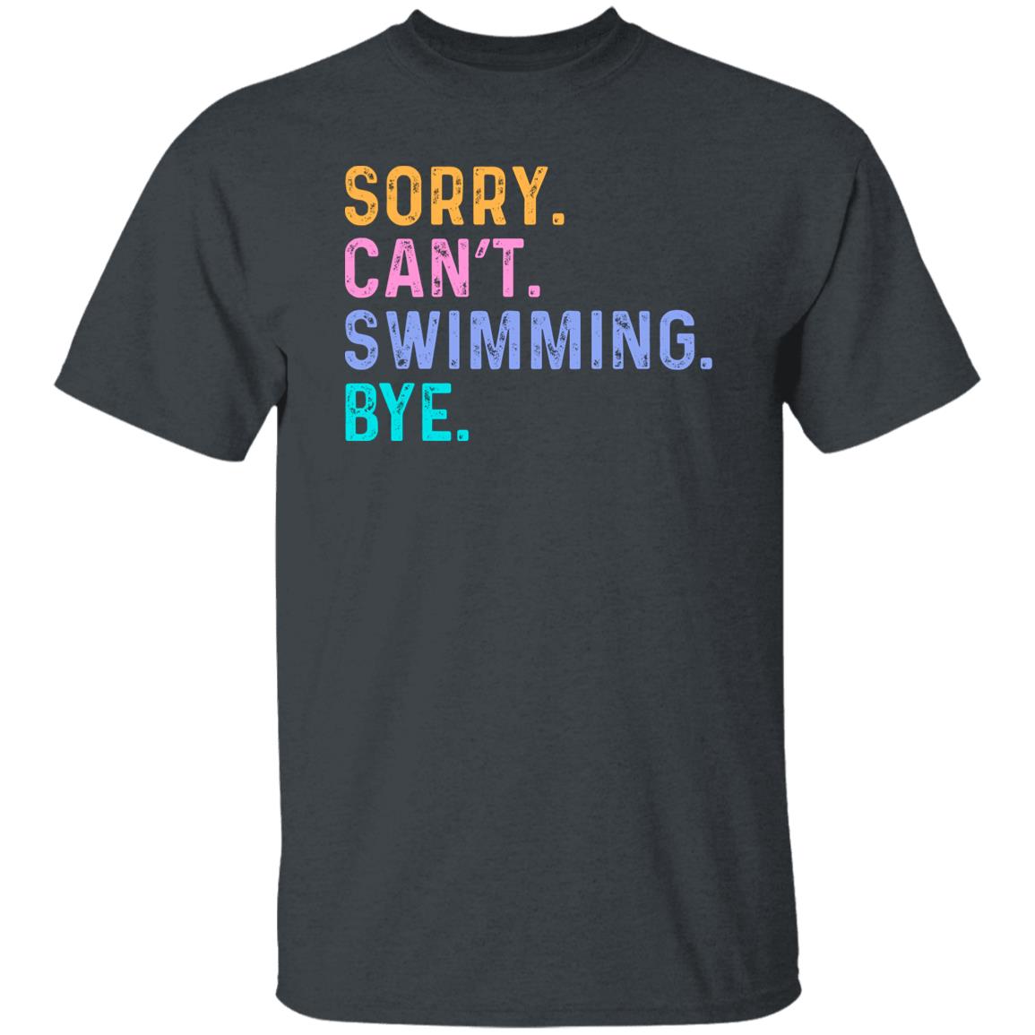 Swimming lover Unisex t-shirt Sorry Can't Swimming Bye tee black dark heather-Family-Gift-Planet
