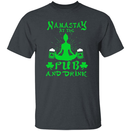 Namastay at the pub and drink design St Patrick Day Unisex t-shirt 4XL 5XL 6XL-Dark Heather-Family-Gift-Planet