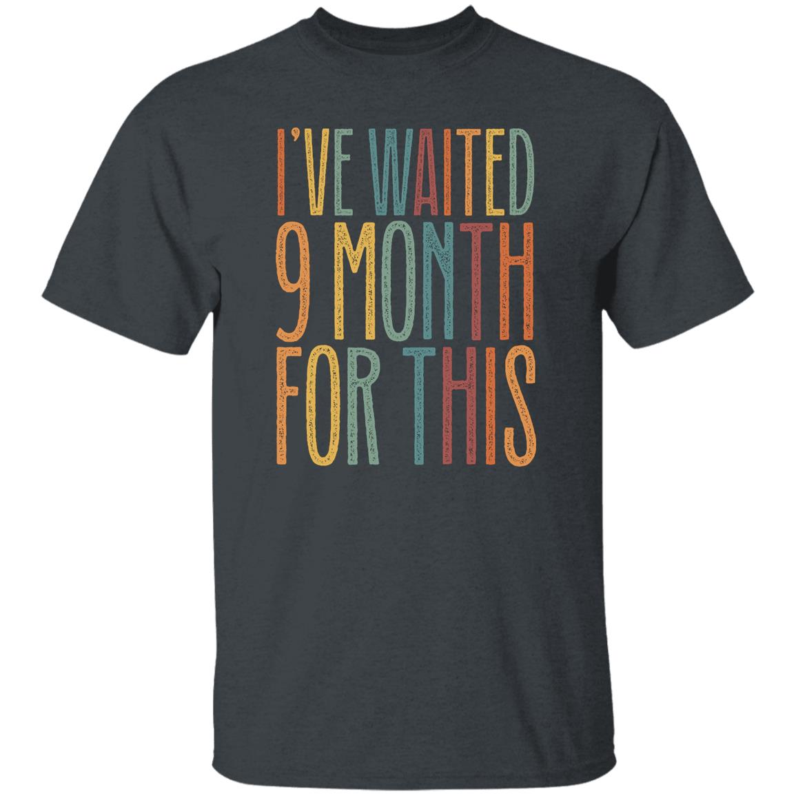 I've waited 9 month for this Unisex T-Shirt New mom baby shower tee Black Dark Heather White-Family-Gift-Planet