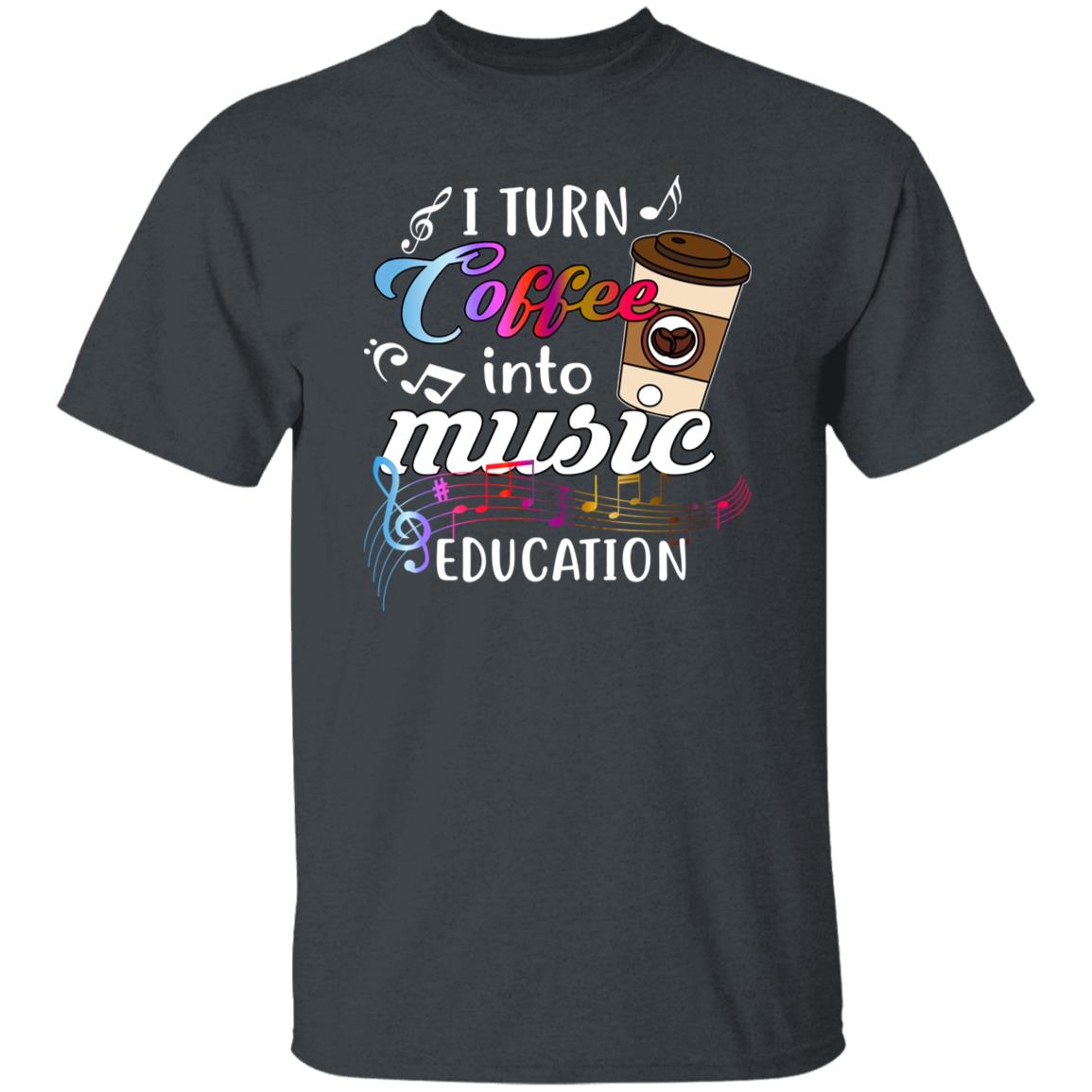 Music teacher coffee lover Unisex shirt gift I turn coffee into music education-Dark Heather-Family-Gift-Planet