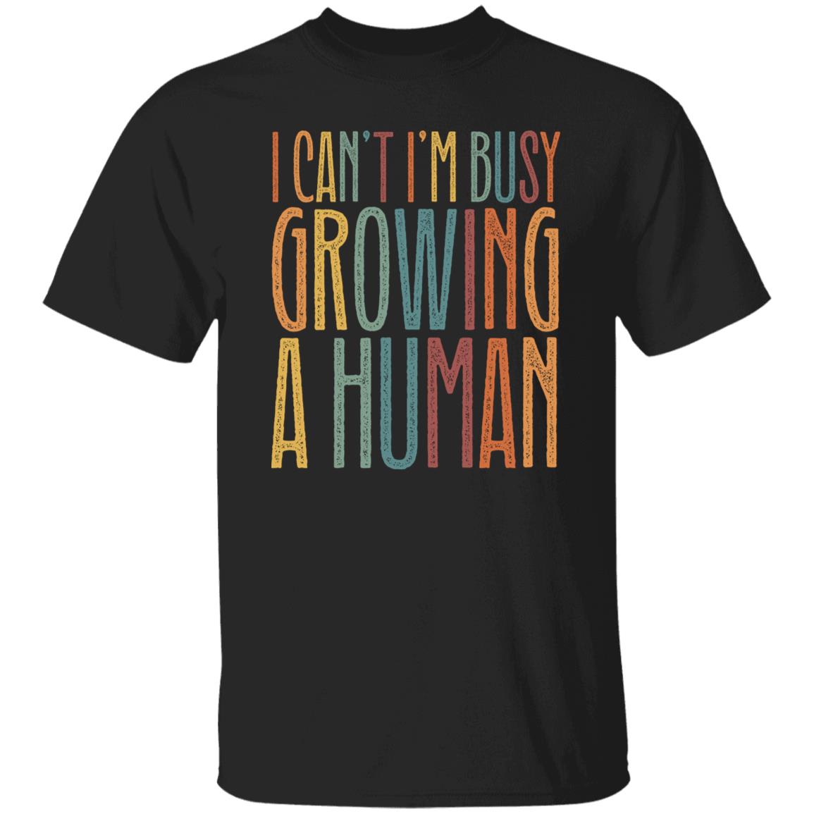 I can't I'm busy growing a human Unisex T-Shirt new mama tee Black Dark Heather White-Family-Gift-Planet