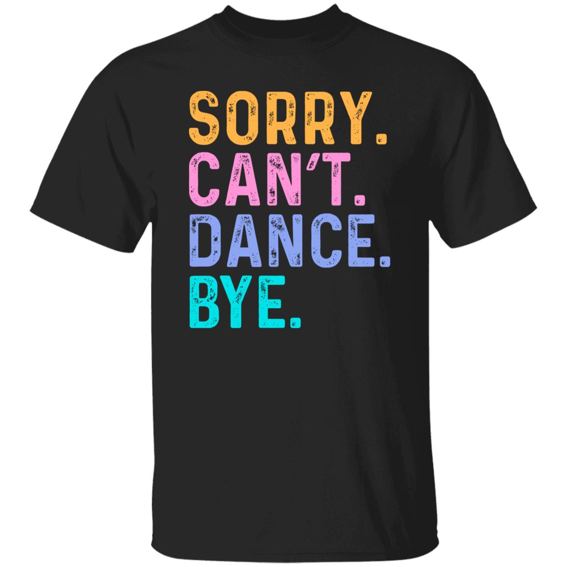 Dance lover Unisex t-shirt Sorry Can't Dance Bye tee black dark heather-Family-Gift-Planet