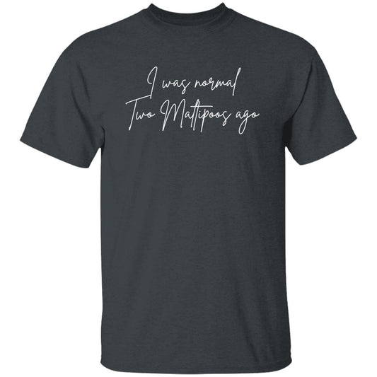 Maltipoos Owner Unisex Shirt I was normal two maltipoos ago Dark Heather-Dark Heather-Family-Gift-Planet