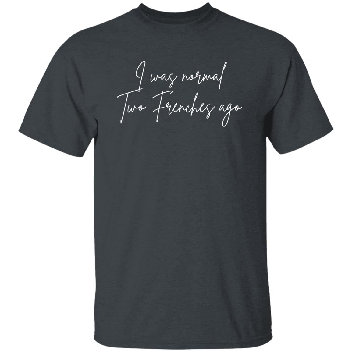 Frenches Owner Unisex Shirt I was normal two Frenches ago Dark Heather-Dark Heather-Family-Gift-Planet