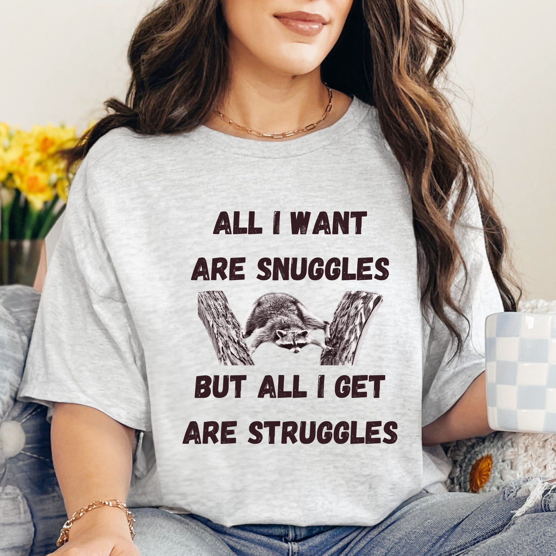 Funny Raccoon T-Shirt – 'All I Want Are Snuggles But All I Get Are Struggles' – Cute Animal Graphic Tee for Men & Women-Ash-Family-Gift-Planet