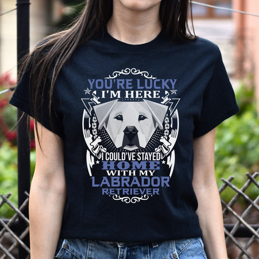You are lucky I'm here - Labrador retriever owner Unisex t-shirt gift-Black-Family-Gift-Planet