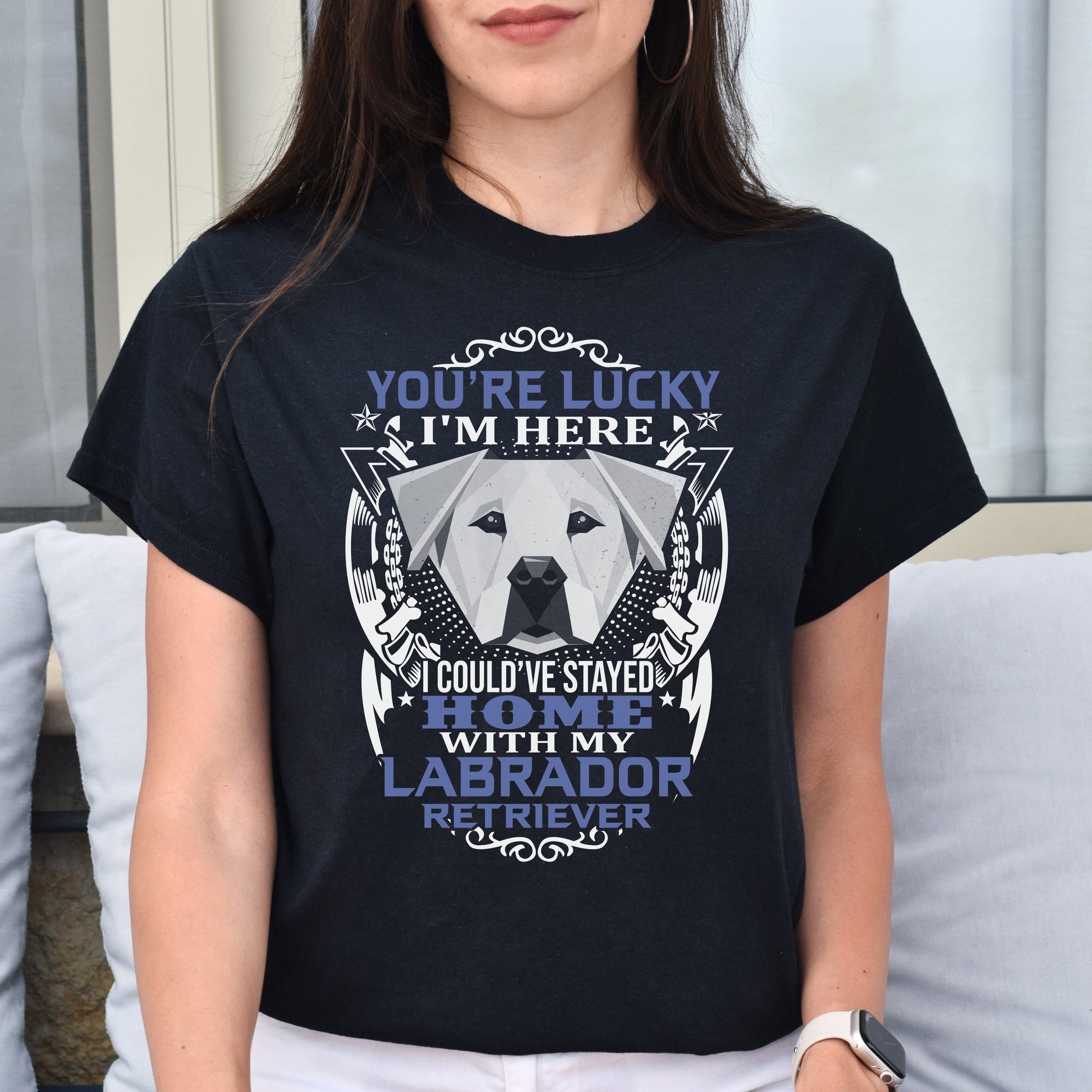 You are lucky I'm here - Labrador retriever owner Unisex t-shirt gift-Family-Gift-Planet