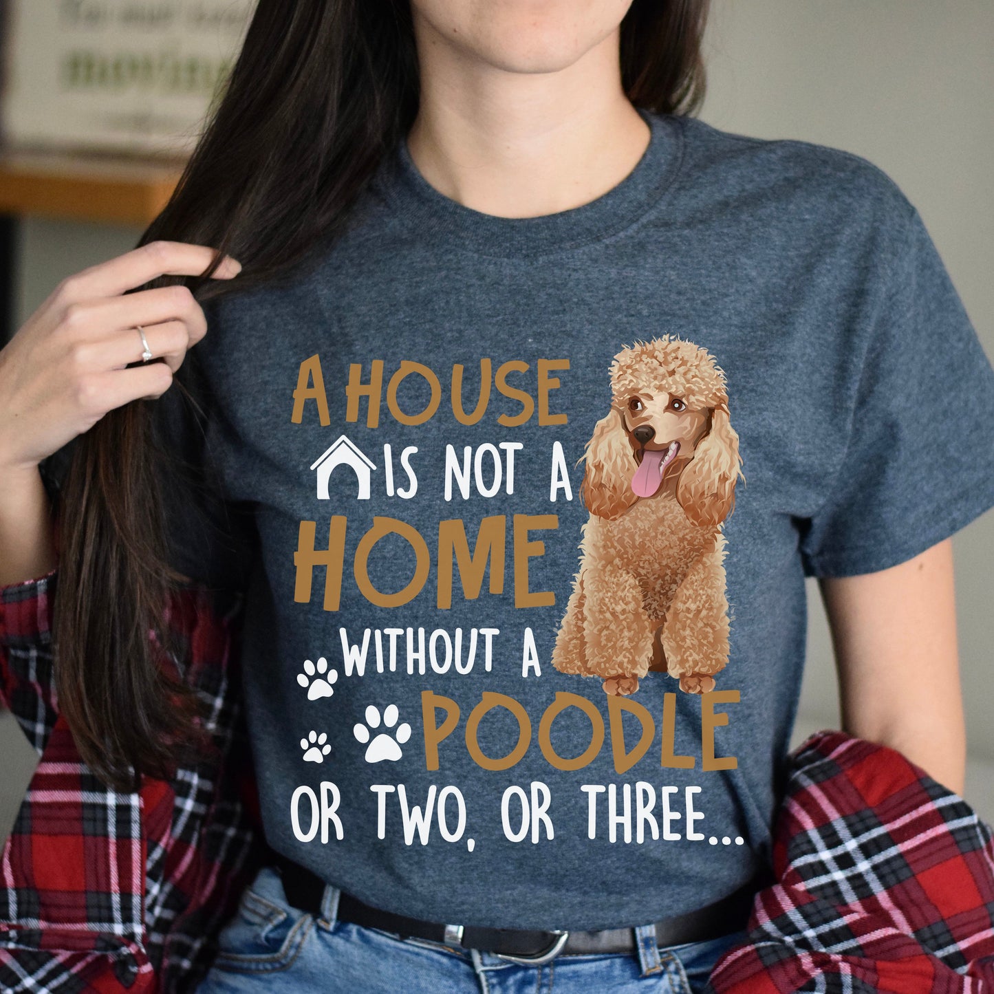 A house is not a home without a poodle Unisex t-shirt gift black navy dark heather-Dark Heather-Family-Gift-Planet