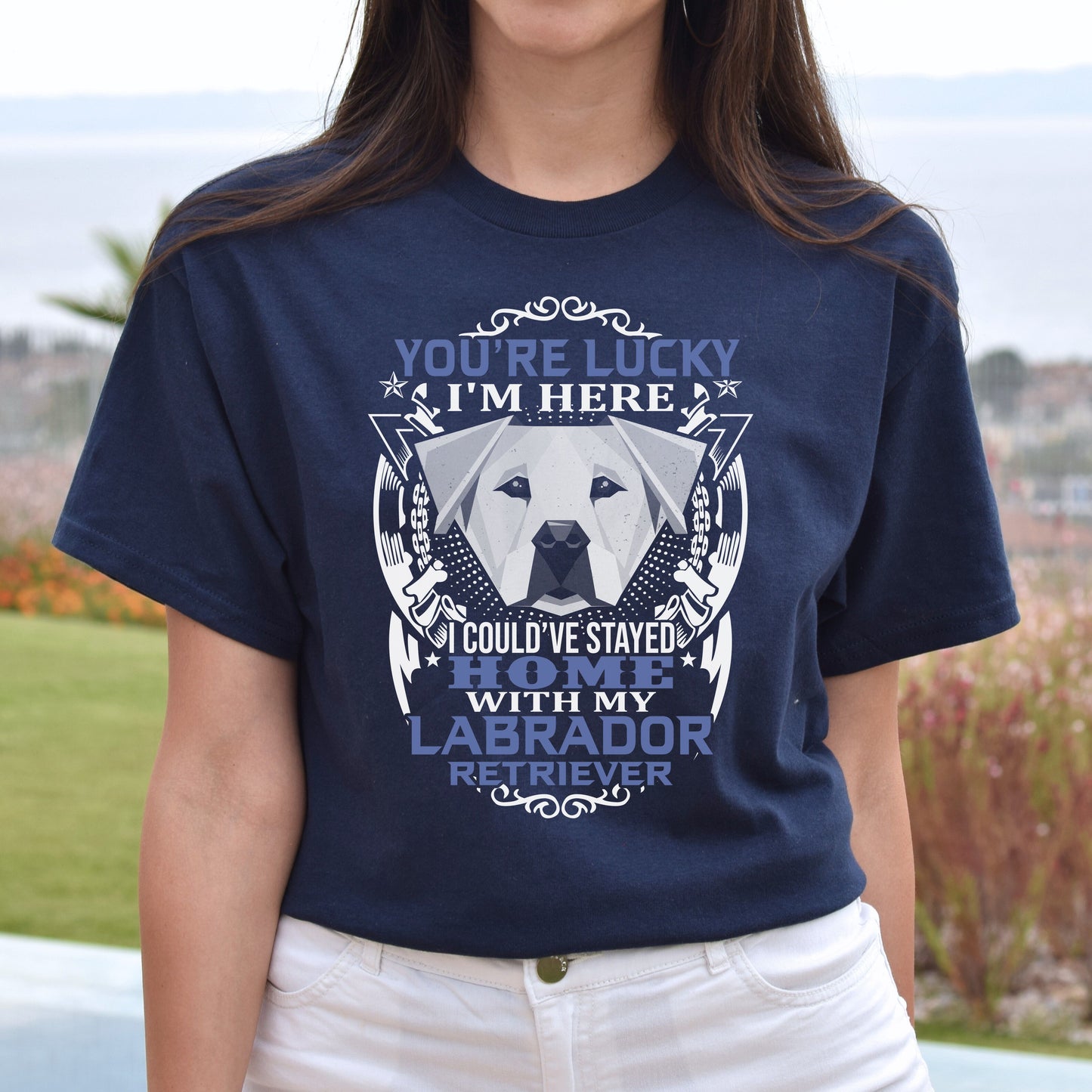 You are lucky I'm here - Labrador retriever owner Unisex t-shirt gift-Navy-Family-Gift-Planet