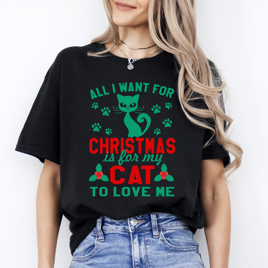 All I want for Christmas is for my Cat to love me T-Shirt gift Funny Cat mom Unisex Tee Black Navy Dark Heather-Black-Family-Gift-Planet