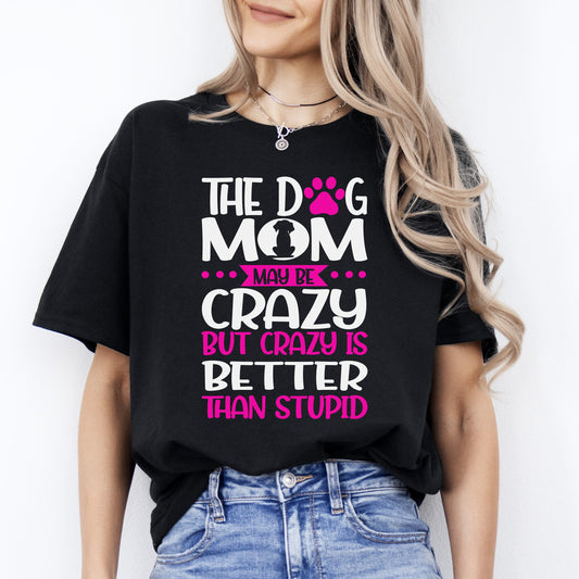 Dog Mom Crazy T-Shirt gift Crazy Sarcastic Dog mama Unisex tee Black Navy Dark Heather-Black-Family-Gift-Planet