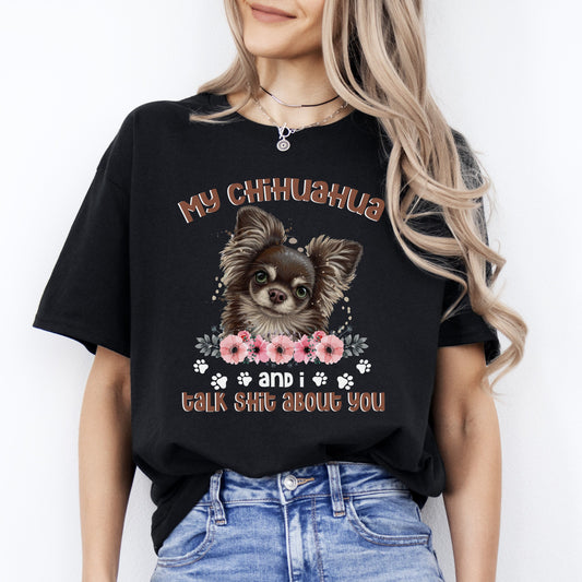 My Chihuahua talk shit about you T-Shirt gift sarcastic chihuahua Dog mom Unisex tee Black Navy Dark Heather-Black-Family-Gift-Planet