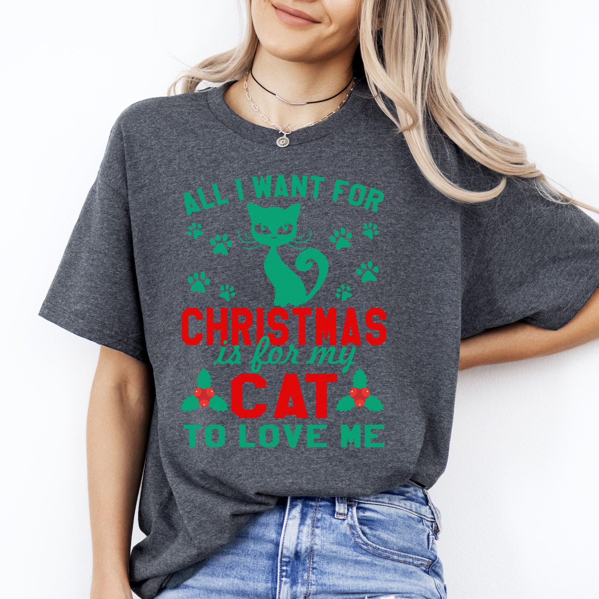 All I want for Christmas is for my Cat to love me T-Shirt gift Funny Cat mom Unisex Tee Black Navy Dark Heather-Dark Heather-Family-Gift-Planet