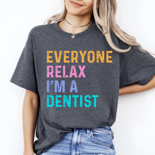 Funny Dentist T-Shirt Orthodontist Everyone relax I'm a dentist Unisex tee Black Navy Dark Heather-Dark Heather-Family-Gift-Planet