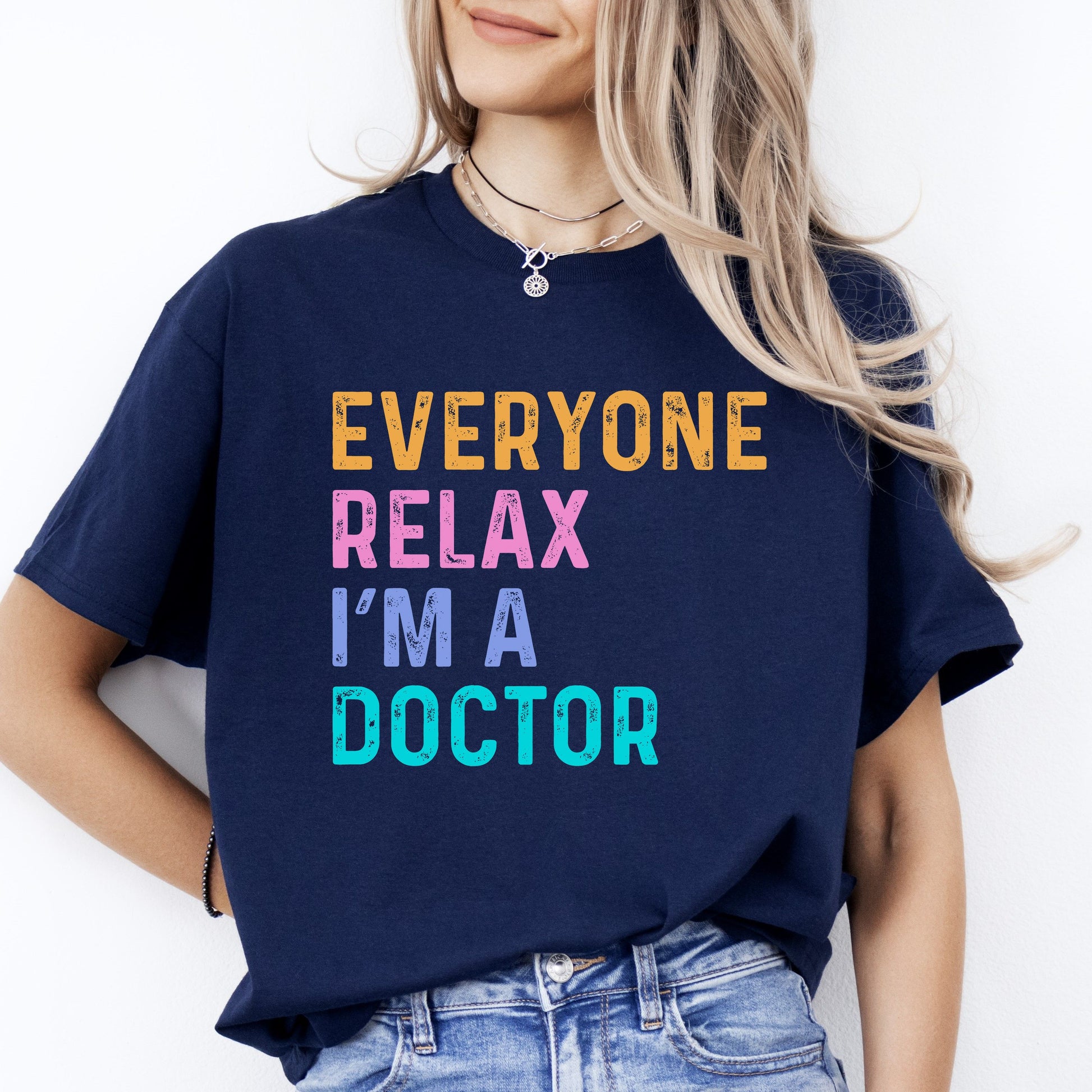 Funny Doctor T-Shirt Medical Doctor Everyone relax I'm a doctor Unisex tee Black Navy Dark Heather-Navy-Family-Gift-Planet