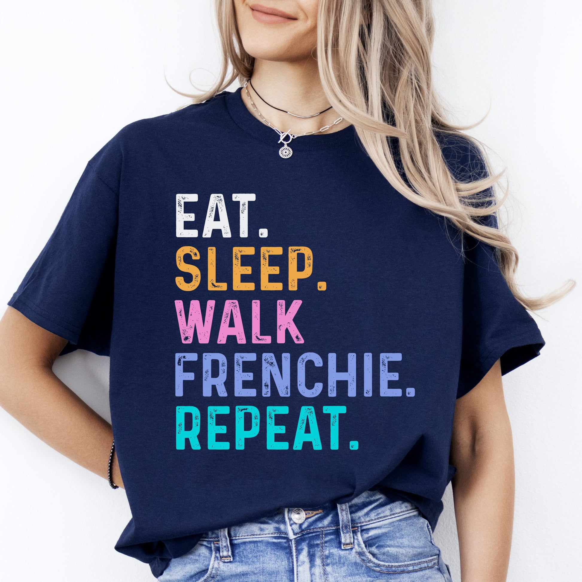 Frenchie Unisex T-Shirt Eat Sleep Walk Frenchie Repeat Frenchie Dog lover gift Frenchie mom-Navy-Family-Gift-Planet