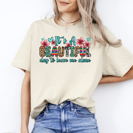It's a beautiful day to leave me alone T-Shirt gift Funny sarcastic Unisex tee Sand White Sport Grey-Family-Gift-Planet
