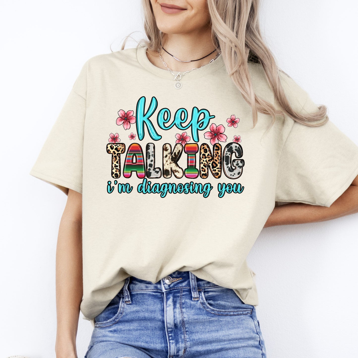 Keep talking I'm diagnosing you T-Shirt gift Psych nurse mental health slp Unisex tee Sand White Sport Grey-Sand-Family-Gift-Planet