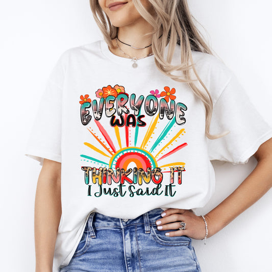 Everyone was thinking it i just said it T-Shirt gift Summer sunrise happy Tee Sand White Sport Grey-White-Family-Gift-Planet