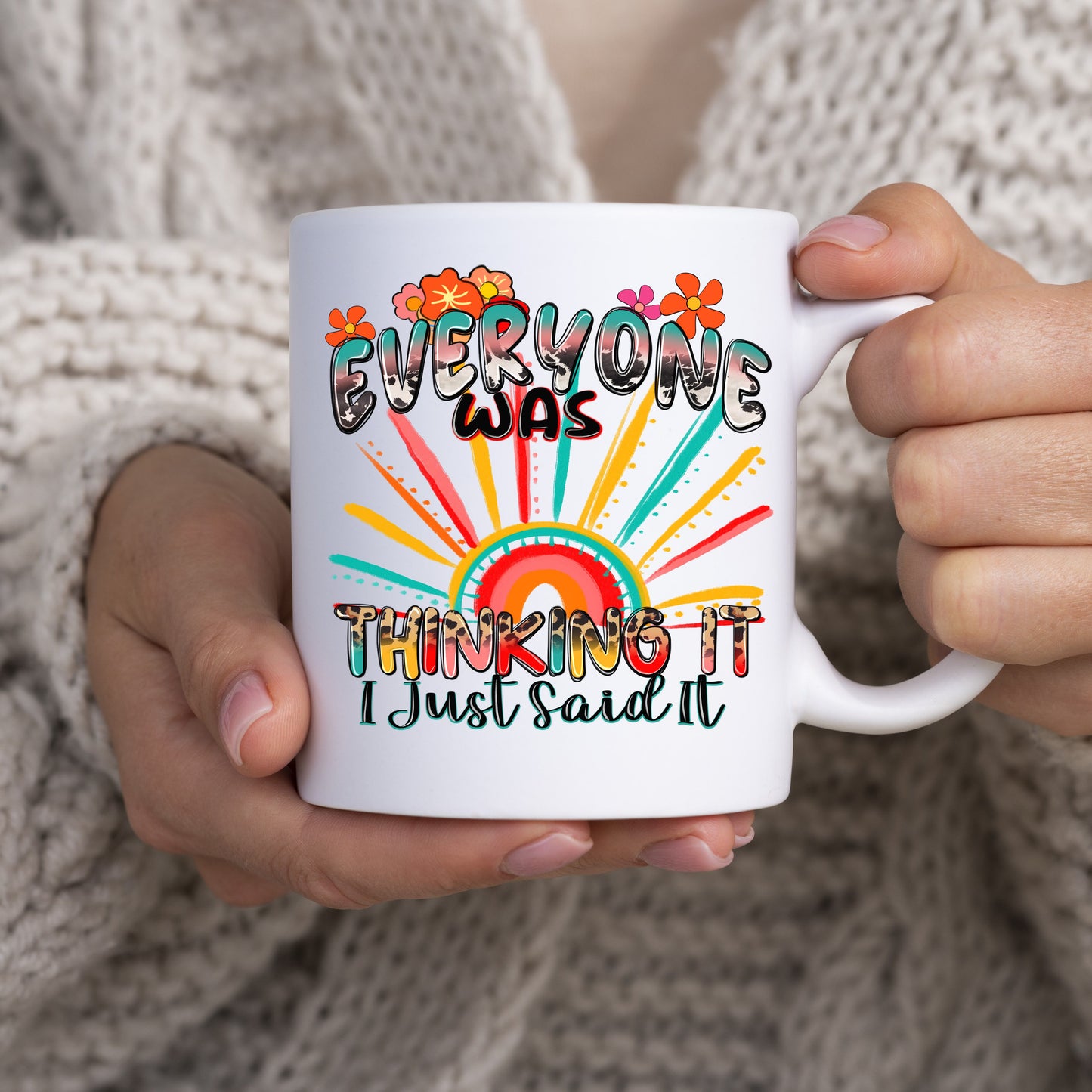 Everyone was thinking it I just said it 11oz White Mug gift Rising Sun speak out cup-White-Family-Gift-Planet