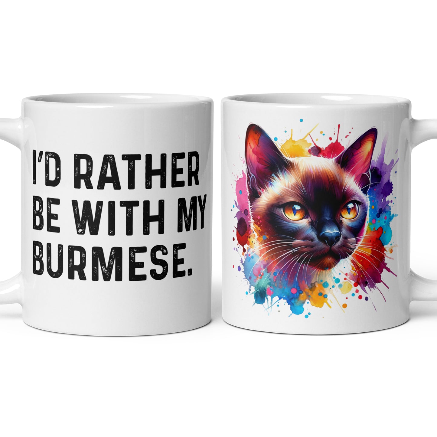 I'd rather be with my Burmese 11oz White Mug Burmese mom-White-Family-Gift-Planet