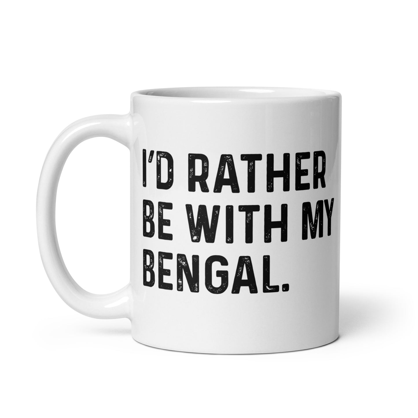 I'd rather be with my Bengal 11oz White Mug Bengal mom-White-Family-Gift-Planet
