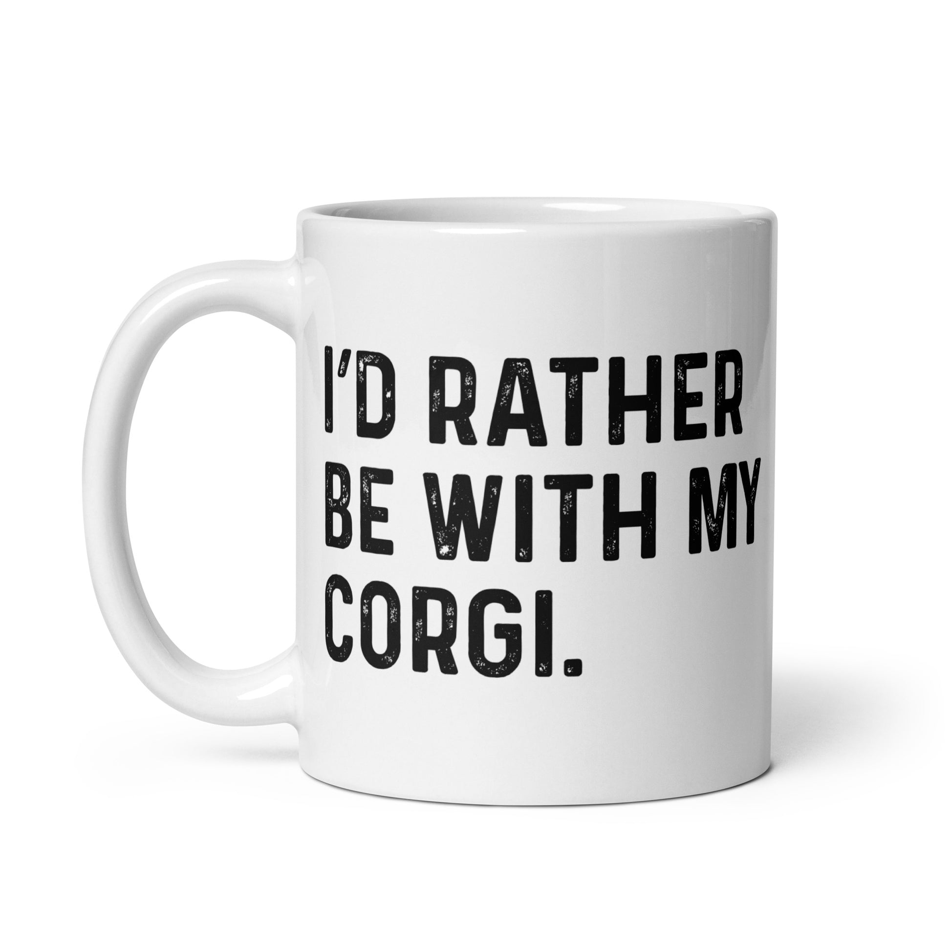 I'd rather be with my Corgi 11oz White Mug Corgi mom-White-Family-Gift-Planet